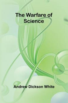 The Warfare of Science