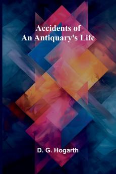 Accidents of an antiquary's life
