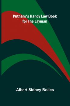 Putnam's Handy Law Book for the Layman