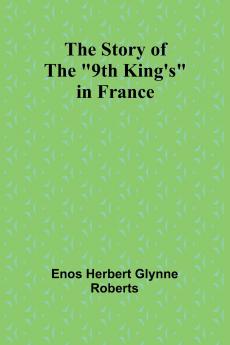 The Story of the 9th King's in France
