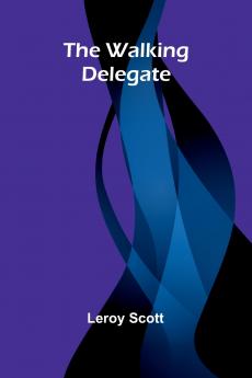 The Walking Delegate