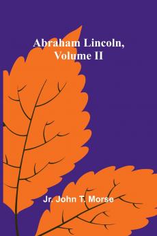 Abraham Lincoln Volume II