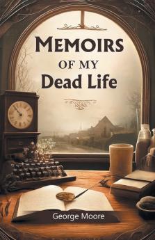 Memoirs of My Dead Life