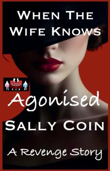 When The Wife Knows - Agonised