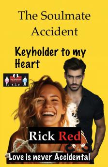 The Soulmate Accident - Keyholder to my Heart