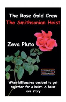 The Rose Gold Crew - The Smithsonian Heist