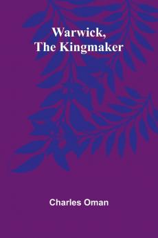 Warwick The Kingmaker