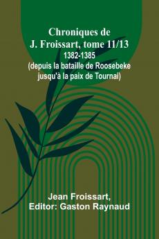 Chroniques de J. Froissart tome 11/13