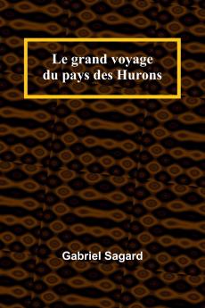 Le grand voyage du pays des Hurons