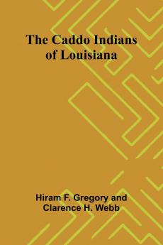 The Caddo Indians of Louisiana