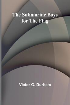 The Submarine Boys for the Flag