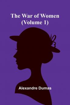 The War of Women (Volume 1)