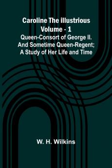 Caroline the Illustrious Vol. 1