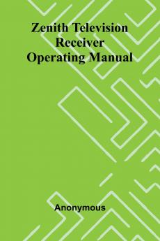 Zenith Television Receiver Operating Manual