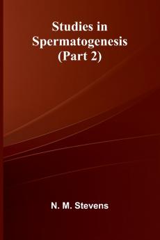 Studies in Spermatogenesis (Part 2)