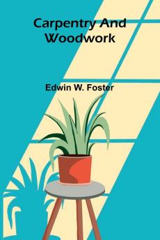 Carpentry and Woodwork