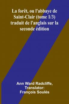 La forêt ou l'abbaye de Saint-Clair (tome 1/3) traduit de l'anglais sur la seconde édition