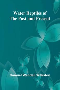 Water Reptiles Of The Past And Present