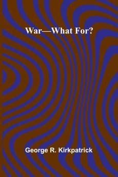 War What For?