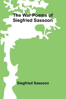 The War Poems of Siegfried Sassoon