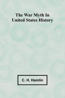 The war myth in United States history