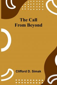 The Call from beyond