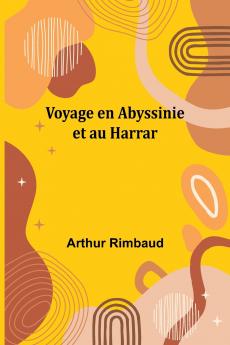 Voyage en Abyssinie et au Harrar