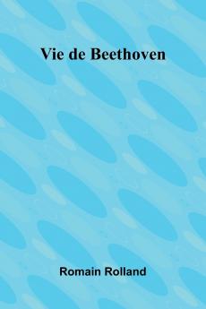 Vie de Beethoven