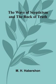 The Wave Of Scepticism And The Rock Of Truth