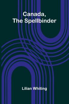 Canada the Spellbinder