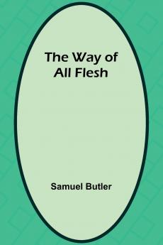 The Way Of All Flesh