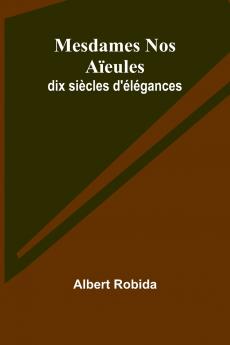 Mesdames Nos Aïeules