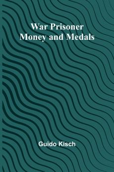 War Prisoner Money and Medals