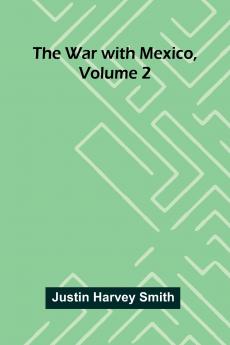 The War With Mexico Volume 2