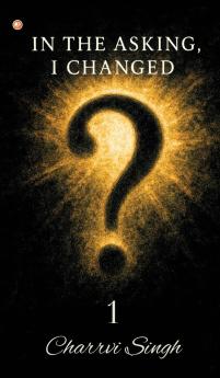 In The Asking I Changed - 1