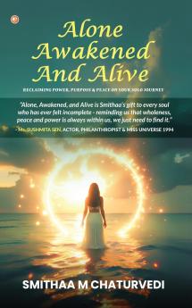 Alone Awakened and Alive