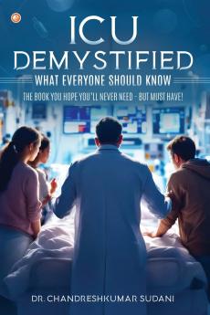 ICU Demystified: What Everyone Should Know