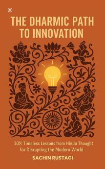 The Dharmic Path To Innovation