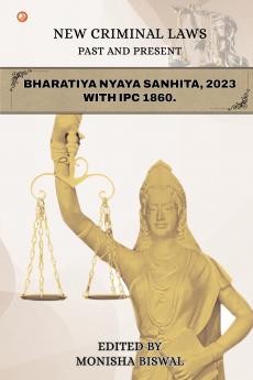 New Criminal Laws Past And Present Bharatiya Nyaya Sanhita 2023 With Ipc 1860