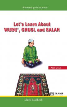 Let's Learn about Wudu' Ghusl and Salah (Maliki Madhhab) [For Children]