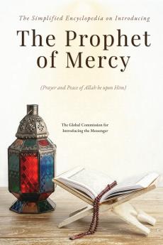 The Simplified Encyclopedia on Introducing The Prophet of Mercy (Pbuh)