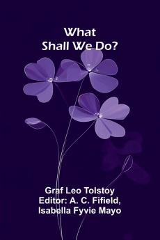 What Shall We Do?