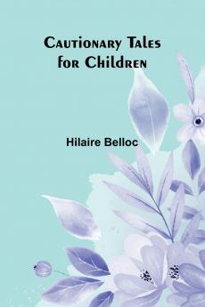 Cautionary Tales for Children