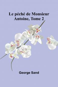 Le péché de Monsieur Antoine Tome 2