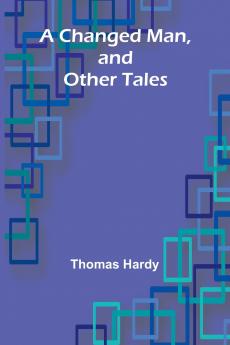 A Changed Man and Other Tales