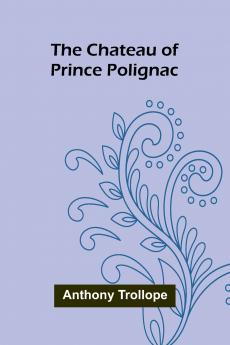 The Chateau of Prince Polignac