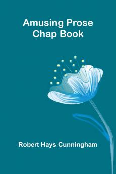 Amusing Prose Chap Book