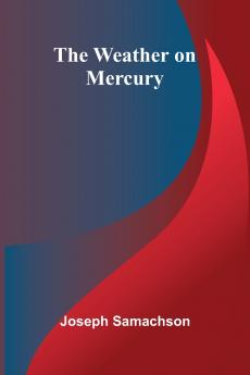 The Weather On Mercury