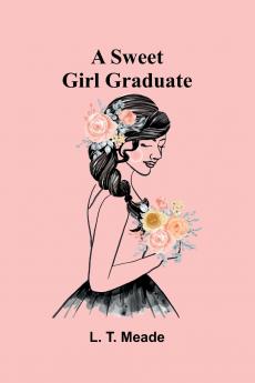 A Sweet Girl Graduate