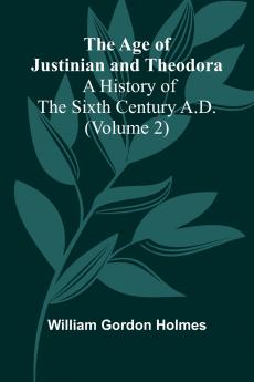 The Age of Justinian and Theodora